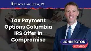 Tax Payment Options Columbia IRS Offer In Compromise