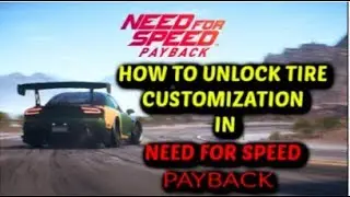 САМЫЙ ПРОСТОЙ СПОСОБ РАЗБЛОКИРОВАТЬ НАСТРОЙКУ ШИН В Need For Speed ​​- Payback (ПРОСТОЕ РУКОВОДСТВО)