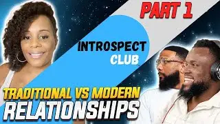 Traditional vs Modern Relationships PART 1 (w/LeTisha Underwood & TrillAC @2HeartsExclusive @TillAC)