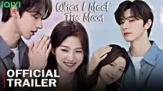 When I Meet The Moon Official Trailer : release date | Lin Yi, Lu Yu Xiao | New chinese drama