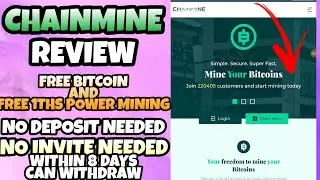 CHAINMINE.IO REVIEW | FREE BITCOIN AND 1THS  POWER MINING