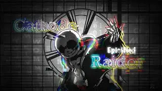 Cathode Raider [Epicified]