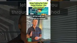 Stop Falling for Fake Hotel Photos &ndash; Do This Instead