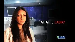 What is LASIK? | LASIK Eye Surgery Procedure | Is LASIK safe? | Mehta Eye Clinic