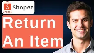 How To Return An Item On Shopee [2026 Guide]