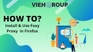 How to Install and Use Foxy Proxy in Firefox
