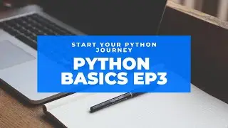 Python Basics Ep3 (Part 1)