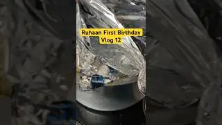 Ruhaan First Birthday Vlog 12 #shorts #birthday