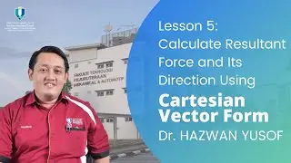 Lesson 5: Resultant force Using Cartesian Vector Form and Its Direction