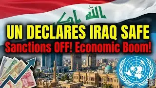Historic Breakthrough UN Declares Iraq a Security Stable Nation &ndash; Sanctions Lifted!