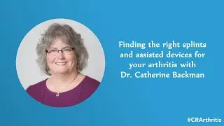 Interview 13 - Finding the right splints and assisted devices for your arthritis