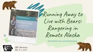 Running Away to Live With Bears: Rangering in Remote Alaska