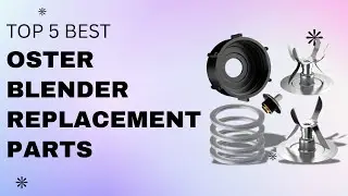 Top 5 Best Oster Blender Replacement Parts