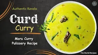 Curd curry-Moru curry.How to make  Kerala style Moru curry.Authentic Kerala curry.The world recipes.
