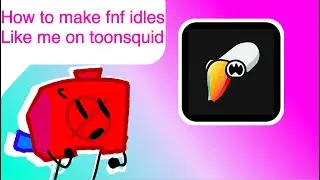 How to make fnf idles like me on toonsquid