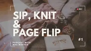 Sip, Knit, & Page Flip Podcast Ep3_ Crafting Connections: The Art of Hobbies