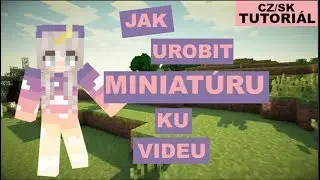 Jak urobiť miniaturu ku videu (Minecraft) | Pre začiatočn&iacute;kov | LoLLynka