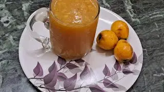 लोकाट फल का जूस रेसिपी#Loquat fruit juice#recipe  loquat ka sharbat#yummy