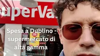 Spesa a Dublino - supermercato di alta gamma (Ottobre 2023)