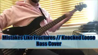 BASS COVER // Mistakes Like Fractures - Knocked Loose