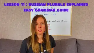 Lesson 11 / Russian Plurals / Easy Grammar Guide