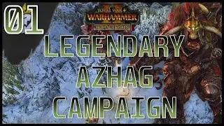 Total War: Warhammer 2 - Azhag the Slaughterer - Legendary Mortal Empires Campaign - Episode 1