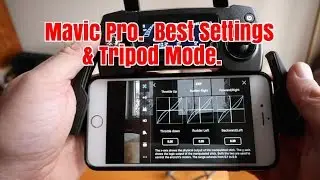 Ep27   Mavic Pro.  Best settings and Tripod Mode