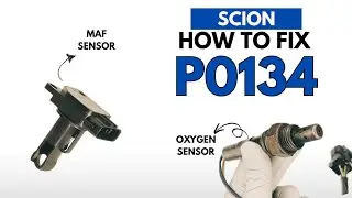 Scion : Fixing the P0134 Engine Code with 2 Methods