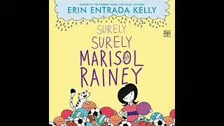 Surely Surely Marisol Rainey by Erin Entrada Kelly | Full Audiobook