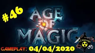 #46. Let's Play. Рейд, сундуки. | Age of Magic | 04/04/2020