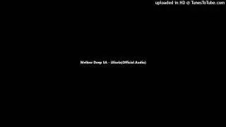 Mellow Deep SA - Ulisela(Official Audio)