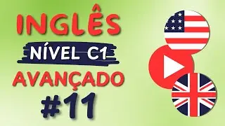 🔵 N&Iacute;VEL AVAN&Ccedil;ADO (C1) AULA 11 - GER&Uacute;NDIO E INFINITIVO + PESQUISA E INOVA&Ccedil;&Atilde;O EM INGL&Ecirc;S 🔵