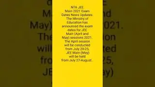 NTA&nbsp;JEE Main&nbsp;2021&nbsp;Exam Dates&nbsp;News Updates