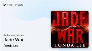 Jade War by Fonda Lee &middot; Audiobook preview