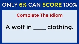 English Idioms Quiz: ONLY 6% CAN SCORE 100%