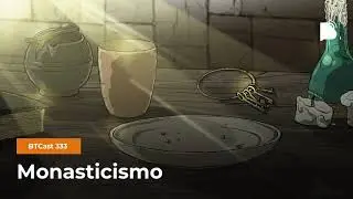 Monasticismo - BTCast #333