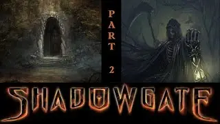 Shadowgate (2014) Part 2 -  Fire and Ice