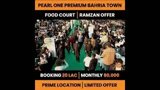 Pearl One Premium | Bahria Town Lahore | Food Court | Ramzan Offer | Prime Location