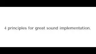 4 principles for great UX sound implementation 👍. 🚀