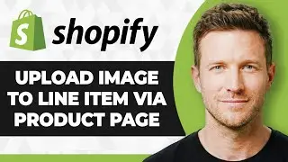 How to Upload Image to Shopify Line Item via Product Page (2026 Guide)