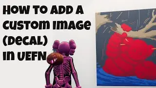 How to Add a Custom Image (Decal) in UEFN