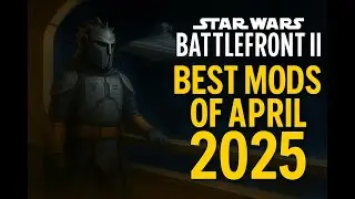 Star Wars Battlefront 2 (2005) ЛУЧШИЕ моды апреля