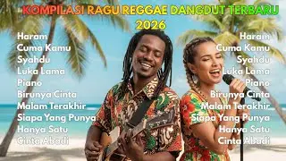 Lagu Dangdut Versi Reggae 2026 🎶 Kompilasi Paling Enak Didengar