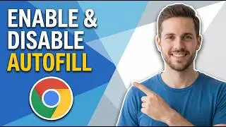 How To Enable And Disable Autofill In Chrome (Easy Guide)
