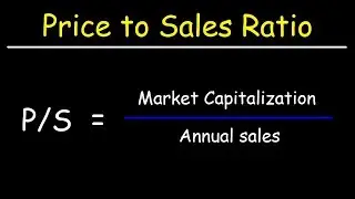 How To Calculate The Price to Sales (P/S) Ratio Using Market Capitalization