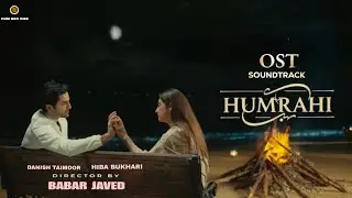 Humrahi Ost - Danish Taimoor - Hiba Bukhari - Pakistani Drama 2026 