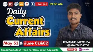 31 May & 01&02 June 2025 Daily Current Affairs Live | BANK EXAM CURRENT AFFAIRS | By Immanuel Sir