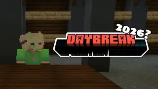 Daybreak in 2026?