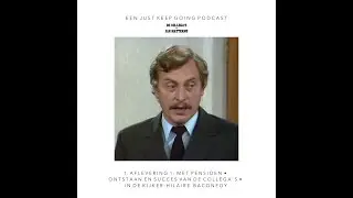 De collega's de podcast 1 Met pensioen