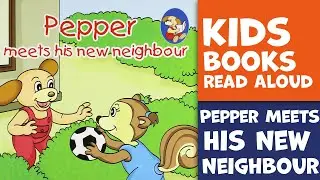 📖 Kids Book Read: Pepper Meets His New Neighbour